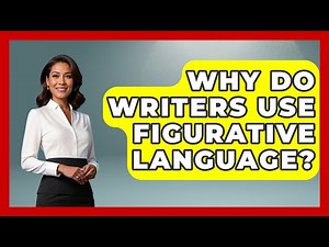 Why Do Writers Use Figurative Language? - The Language Library
