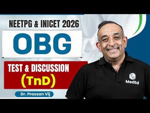 NEET PG 2026 TnD | OBG Test & Discussion | INICET & NEET PG Preparation Strategy | Dr Prassan Vij