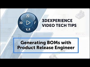 Generating BOMs with Product Release Engineer on the 3DEXPERIENCE Platform