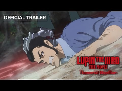 LUPIN THE IIIRD THE MOVIE : The Immortal Bloodline​ | Official Trailer