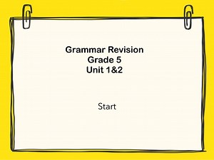 Grade 5 Grammar Revision Unit 1&2