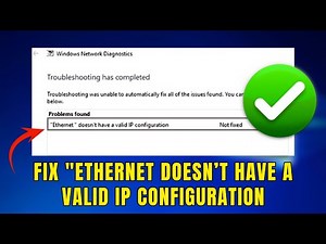 Fix Ethernet Doesn’t Have a Valid IP Configuration in Windows 10/11 (100% Solved)