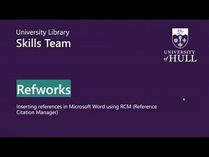 Refworks at the University of Hull: Inserting references in Microsoft Word using RCM