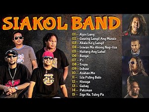 Siakol Best OPM Songs Ever 2025 ⚡ Best Pinoy Band - Nonstop Opm Rock || Ituloy Mo Lang, Tropa...