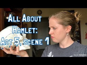 All About Hamlet: Act 5, scene 1