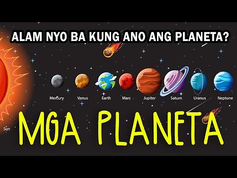 MGA PLANETA SA SOLAR SYSTEM (ALAM NYO BA? ANO ANG PLANETA?) PLANETS IN SOLAR SYSTEM