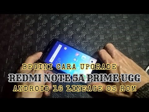 Cara Instal Custom ROM LineageOs Android 16 Redmi Note 5a Prime UGG