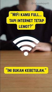 💻KOK BISA INTERNET LEMOT PADAHAL WIFI FULL?