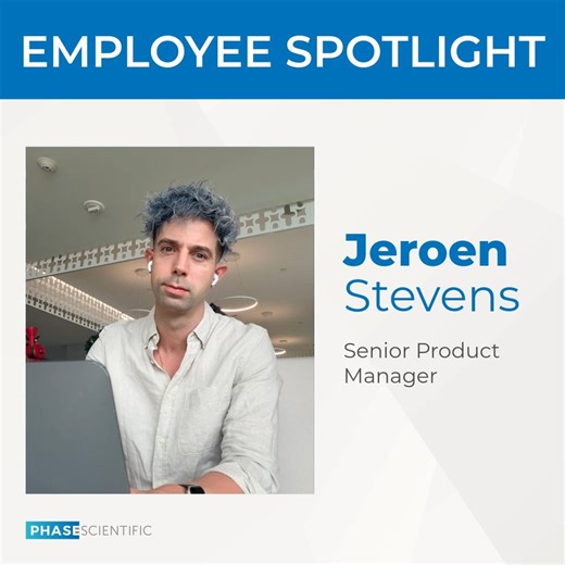 Meet Jeroen Stevens, Senior Product Manager at PHASE Scientific...