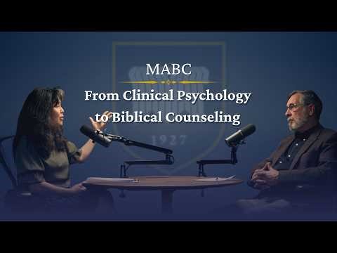 MABC: From Clinical Psychology to Biblical Counseling
