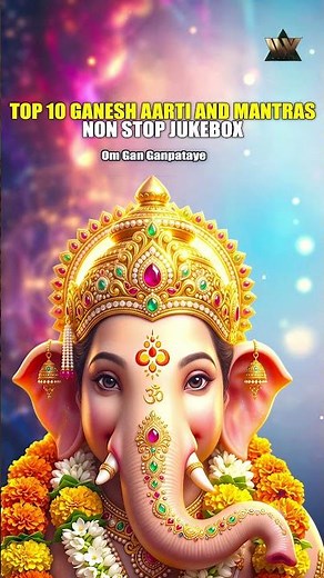 Top 10 Ganesh Aarti & Mantras | Nonstop Jukebox | Vinayak Chaturthi Special | Ganpati Bhakti Songs