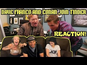 DAVE FRANCO AND CONAN Join Tinder - Reaction!