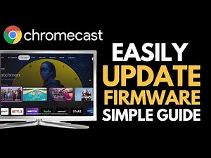 Chromecast - How to Update Firmware !