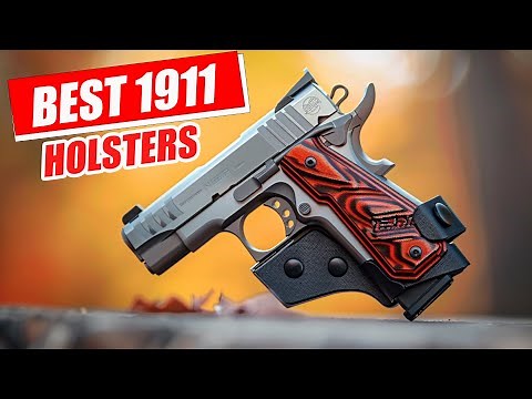 Top 10 Stealthy 1911 Holsters for Concealed Carry