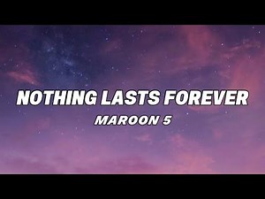 Nothing Lasts Forever - Maroon 5 | Lyrics Video