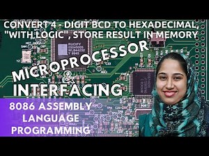 CONVERT 4-DIGIT BCD TO HEXADECIMAL WITH LOGIC STORE RESULT IN MEMORY 8086 ASSEMBLY ::DR SHAZIA HASAN