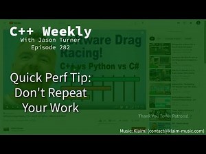 C++ Weekly - Ep 282 - Quick Perf Tip: Don't Repeat Your Work