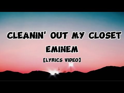 Eminem - Cleanin' Out My Closet (Lyrics Video)