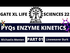 GATE 2022 Life sciences| Enzyme Kinetics| PYQs GATE Biochemistry| Michaelis Menten equation| Part 1
