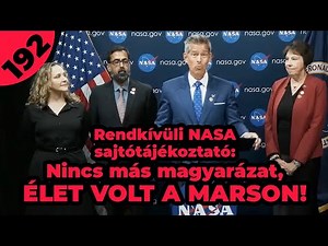 🚀 Nincs más magyarázat: ÉLET VOLT A MARSON - Rendkívüli NASA sajtótájékoztató | #192 |