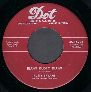 Rusty Bryant And The Carolyn Club Band - Blow Rusty Blow / Merry Go Round