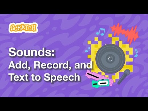 【ScratchTeam】Scratch官方入门教程 Part8 添加、录制和使用文本转语音块：Scratch Tutorials