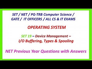 Operating System | I/O Buffering | Spooling | Device Management | UGC NET CS | PG TRB CS | GATE CSE