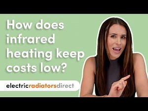 How Does Infrared Heating Keep Costs Low? | Electric Radiators Direct