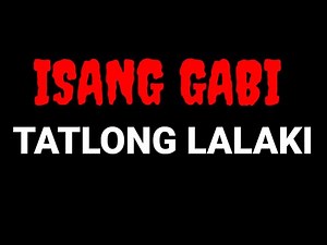 ISANG GABI, TATLONG LALAKI l Tagalog Stories