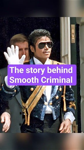 The Story Behind Smooth Criminal
