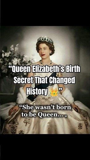 “Queen Elizabeth’s Birth Secret That Changed History 👑”#royalfamily #history #queen
