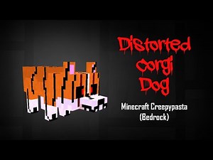 Distorted Corgi Dog | Minecraft Creepypasta (Bedrock)