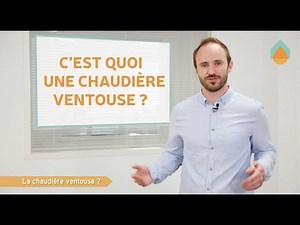 Qu’est-ce qu’une chaudière ventouse ?