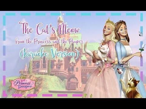 The Cat's Meow - Princess and the Pauper (Karaoke Version) with Lyrics