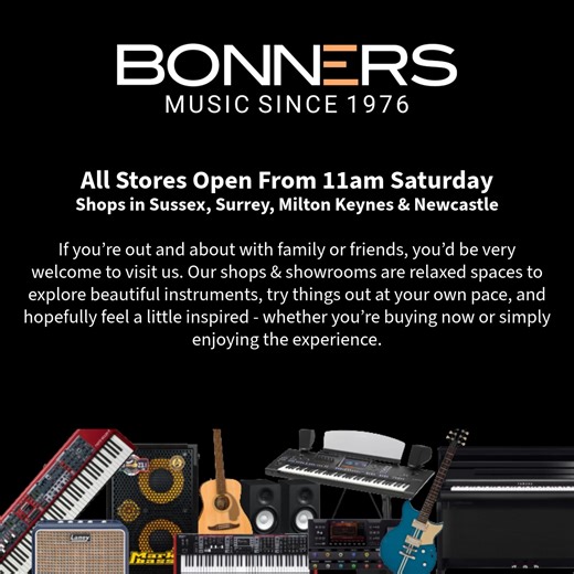 We're open from 11am-4pm Saturday 27th December. Visit a Bonners store for some hands-on time with the latest musical instruments. https://www.bonnersmusic.co.uk/pages/contact-us | Bonners Music