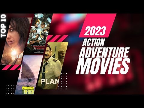 Top 10 Best Action Adventure Movies of 2023