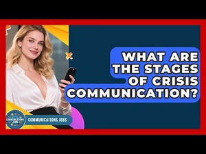 What Are the Stages of Crisis Communication? | Communications Jobs