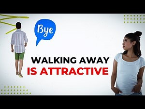 Walking Away From Women Increases Attraction INSTANTLY