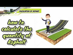 Calculation of asphalt for road|| How to determine the quantity of asphalt