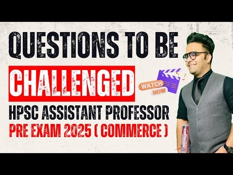 HPSC Assistant Professor 2025 | Questions to be Challenged (Commerce – 09 Nov)