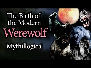 The Birth of the Modern Werewolf - Mythillogical