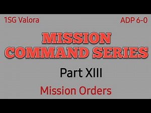 Mission Orders Mission Command Part XIV