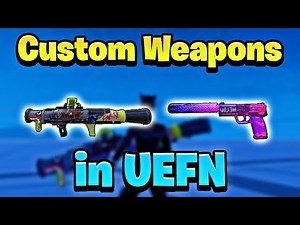 How to get Custom Weapons in Fortnite Creative (UEFN tutorial)