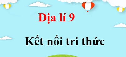 Địa Lí 9 Kết nối tri thức Bài 16: Thực hành: Phân tích ảnh hưởng của hạn hán và sa mạc hoá đối với phát triển kinh tế - xã hội | Giải Địa 9.