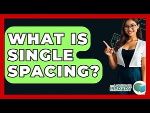 What Is Single Spacing? - The Language Library