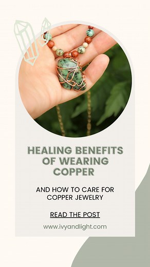 Healing Benefits of Copper Jewelry | Crystal Pairings + Care Tips — Ivy+Light