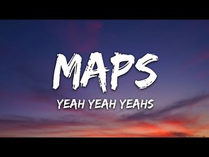 Yeah Yeah Yeahs - Maps (Lyrics)