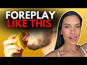3 FOREPLAY Moves That TURN WOMEN ON (even if you're a beginner)