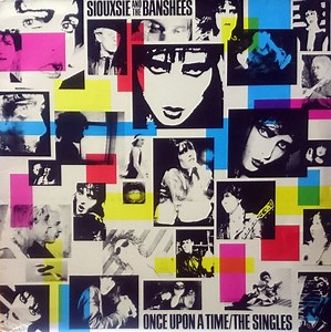 Siouxsie And The Banshees - Once Upon A Time/The Singles