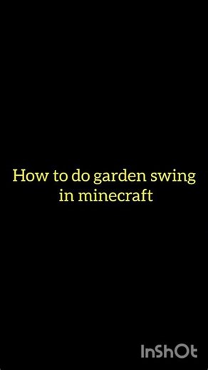 How to do garden swing in minecraft